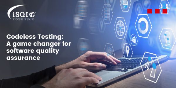 CODELESS TESTING: A GAME CHANGER FOR SOFTWARE QUALITY ASSURANCE IMAGE